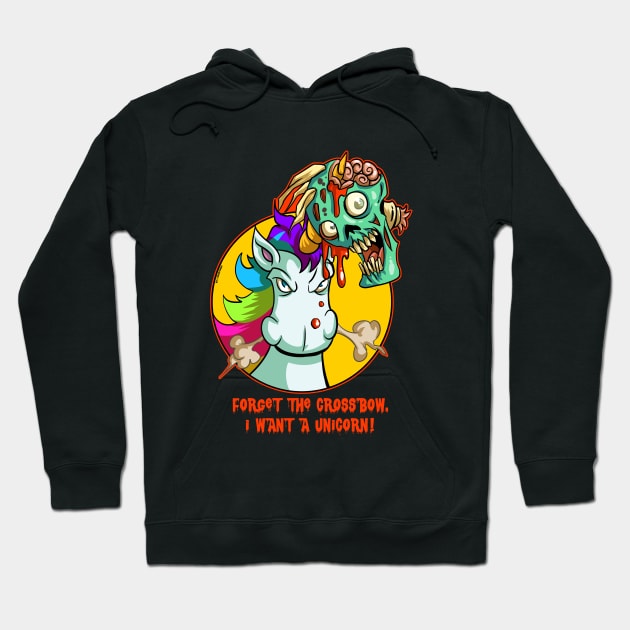 Forget the Crossbow. I want a UNICORN! Hoodie by Dustinart